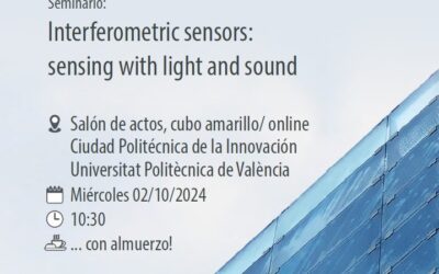 SEMINARIO: Interferometric sensors: sensing with light and sound