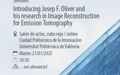 SEMINARIO: Introducing Josep F. Oliver and his research in Image Reconstruction for Emission Tomography